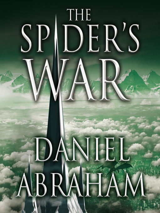 Title details for The Spider's War by Daniel Abraham - Available